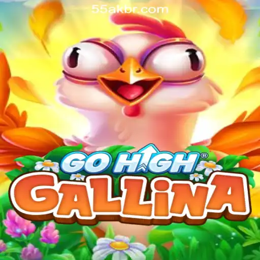 Discover the Thrills of GoHighGallina: A New Addition to 55AK.bet Platform-Oficial Slots Brasil