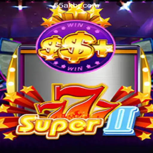 The Ultimate Guide to Super777II: Discover the Thrills of 55AK.bet Platform-Oficial Slots Brasil